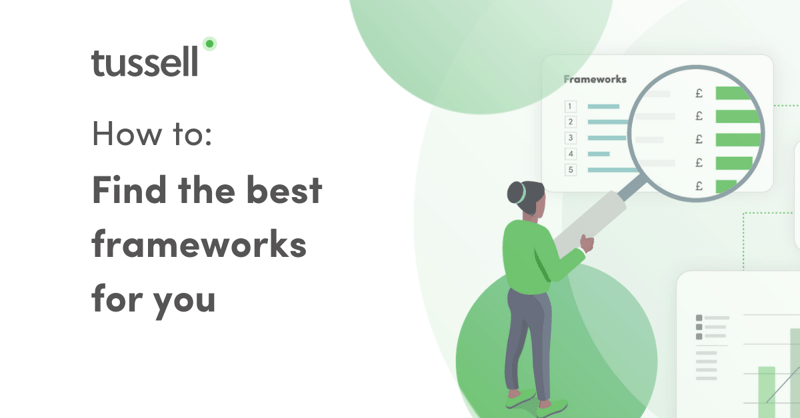 Tussell | How to find the best procurement frameworks for you