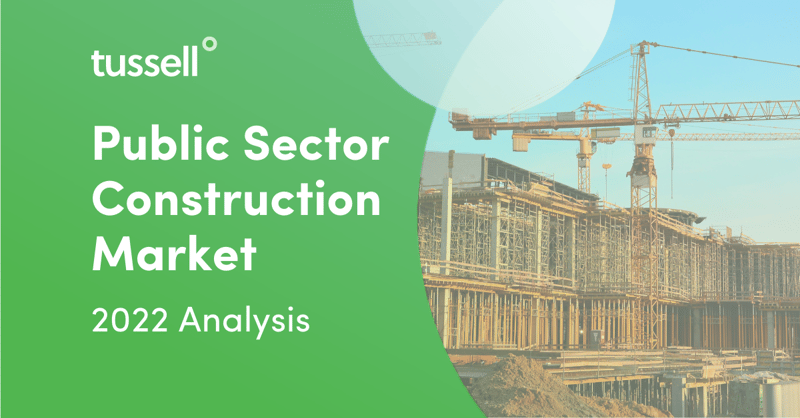 Tussell | Public Sector Construction Market 2022 Procurement Analysis