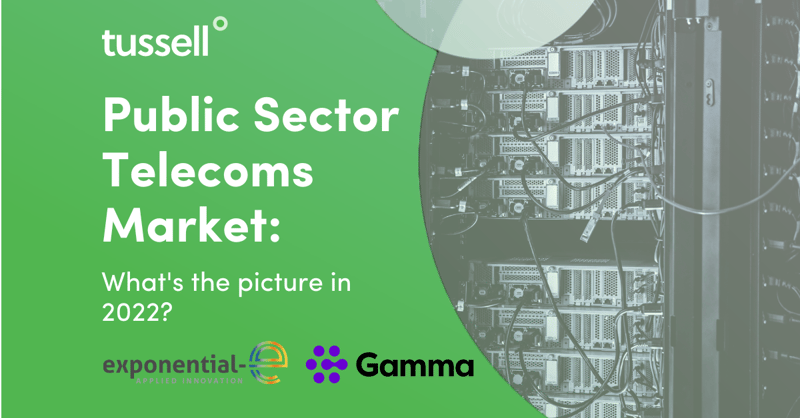 Tussell Public Sector Telecoms Market | Gamma and Exponential-E